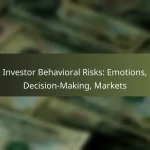 featured-image-investor-behavioral-risks-emotions-decision-making-markets