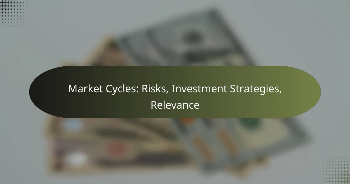 featured-image-market-cycles-risks-investment-strategies-relevance