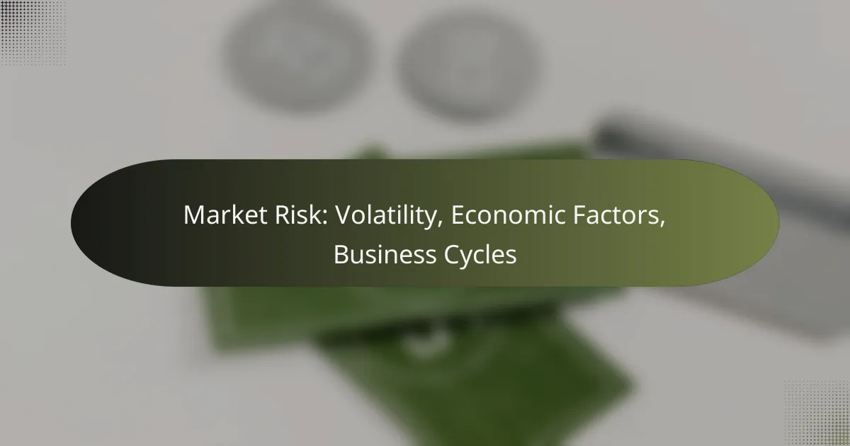 featured-image-market-risk-volatility-economic-factors-business-cycles