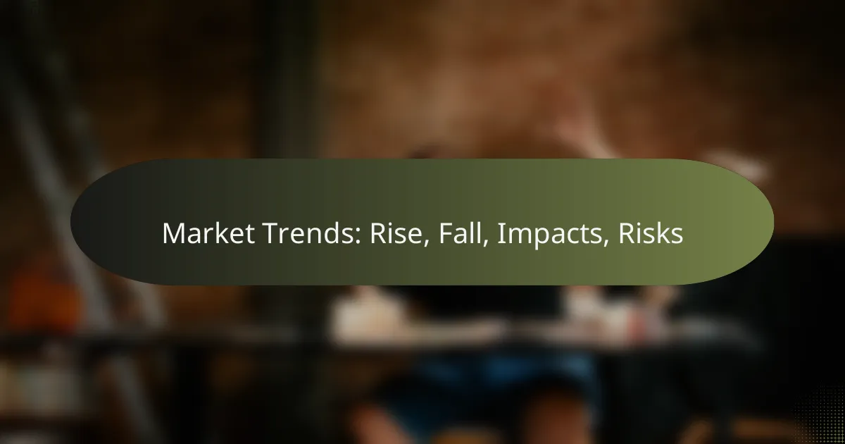 featured-image-market-trends-rise-fall-impacts-risks