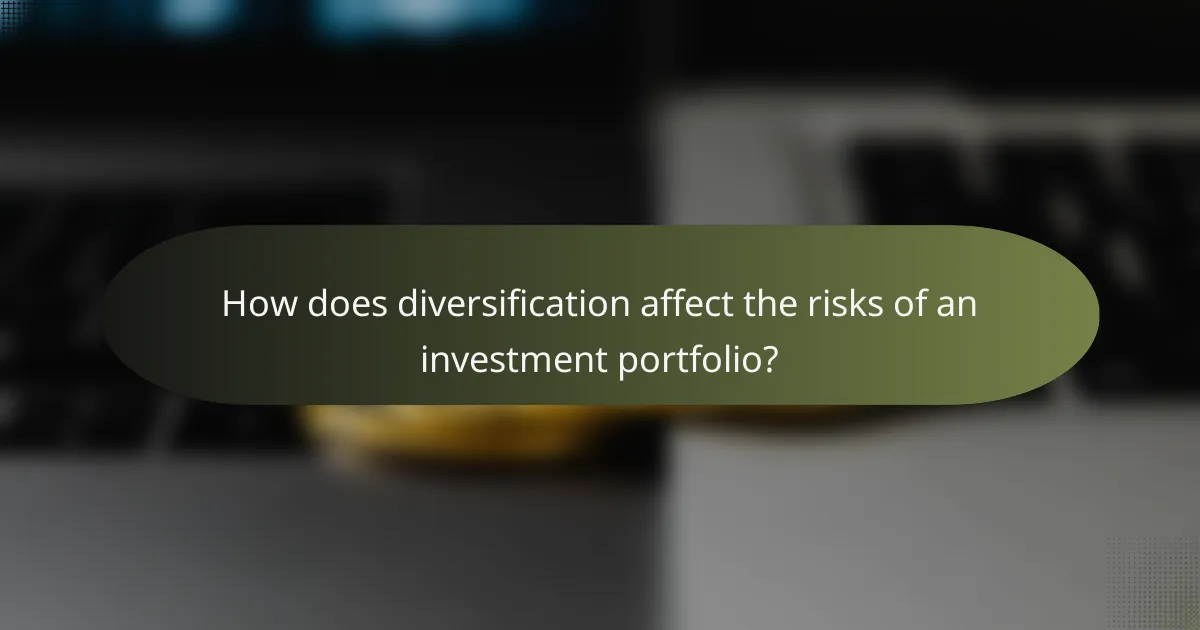 How does diversification affect the risks of an investment portfolio?