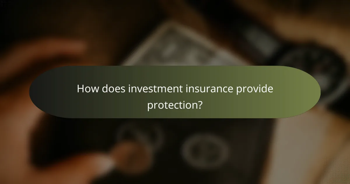 How does investment insurance provide protection?