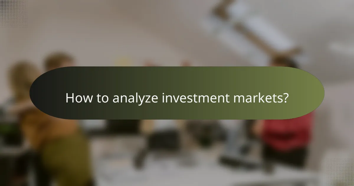 How to analyze investment markets?