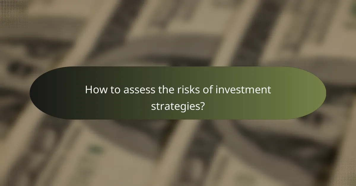 How to assess the risks of investment strategies?