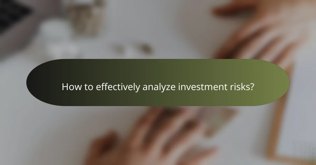 How to effectively analyze investment risks?