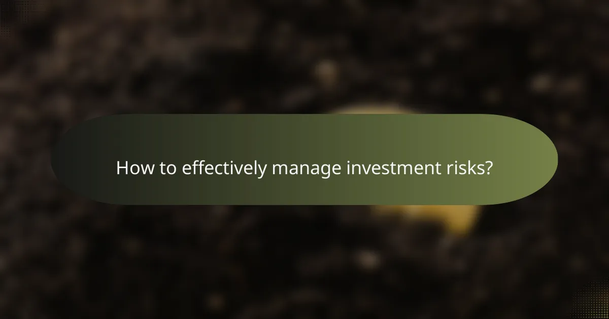 How to effectively manage investment risks?