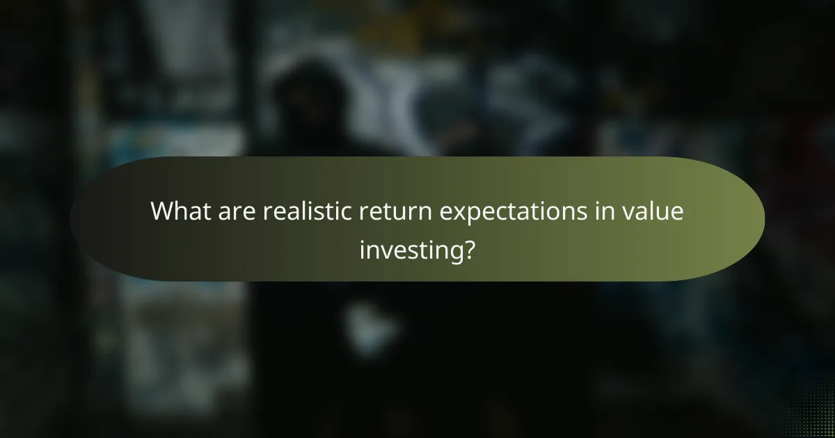 What are realistic return expectations in value investing?