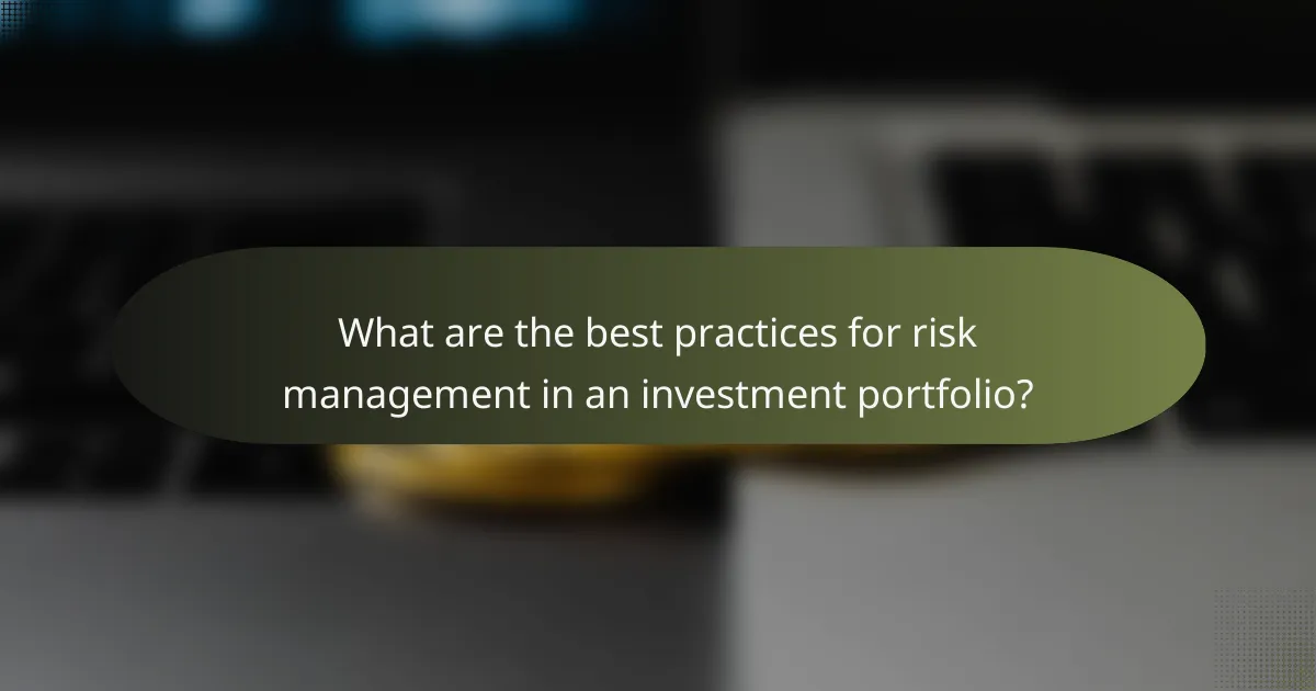 What are the best practices for risk management in an investment portfolio?