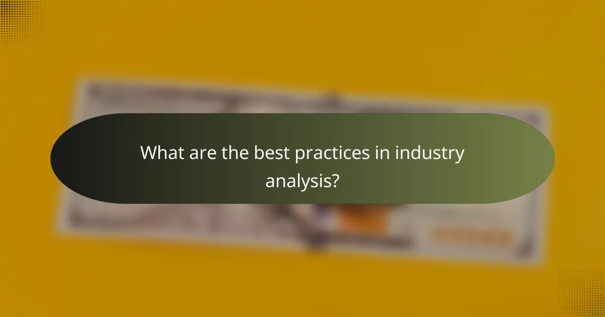 What are the best practices in industry analysis?
