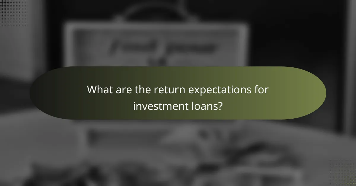 What are the return expectations for investment loans?