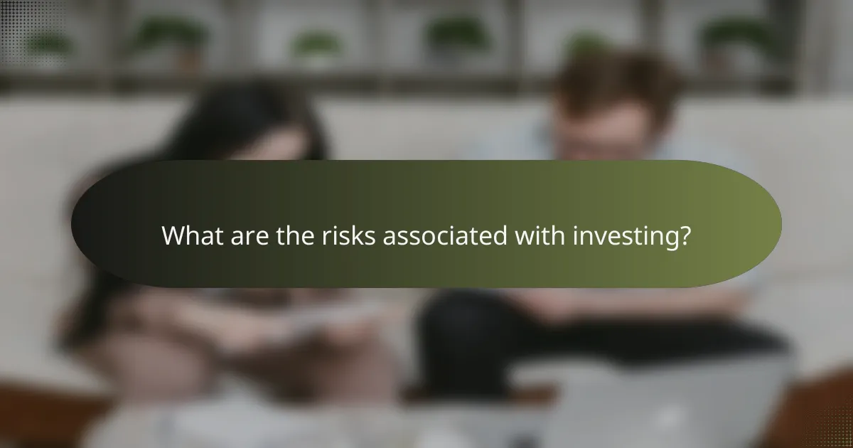What are the risks associated with investing?