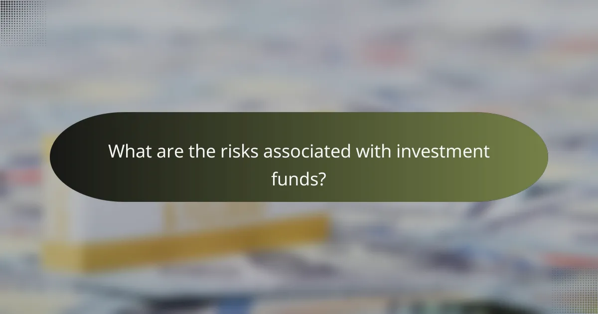 What are the risks associated with investment funds?