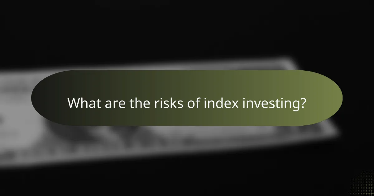What are the risks of index investing?